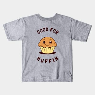 Good For Muffin Kids T-Shirt